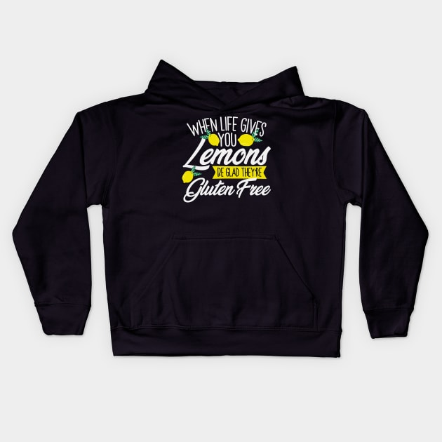 When Life Gives You Lemons Be Glad They're Gluten Free Kids Hoodie by thingsandthings